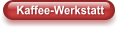 Kaffee-Werkstatt